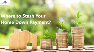 Saving for a Home Down Payment? The Best Place to Stash Your Cash (2021)