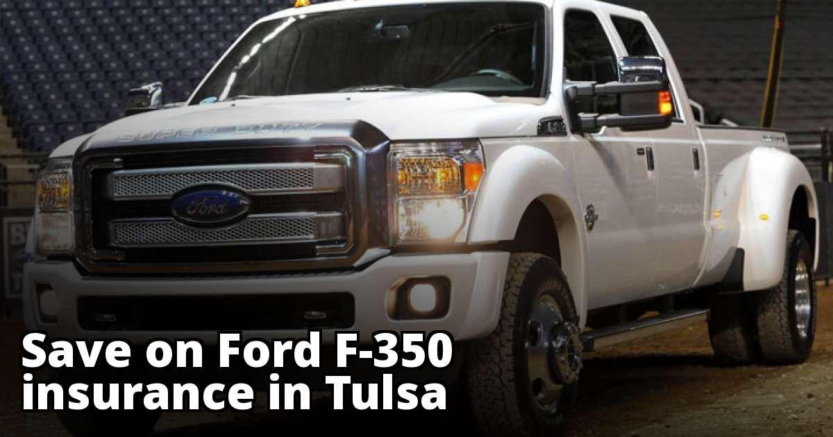 Affordable Rates for Ford F350 Insurance in Tulsa, OK