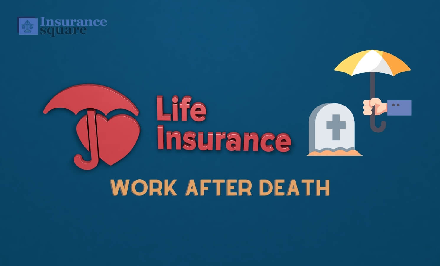 How Does Life Insurance Work After Death