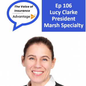 Ep 106 Lucy Clarke President Marsh Specialty and Global Placement: Enough is enough