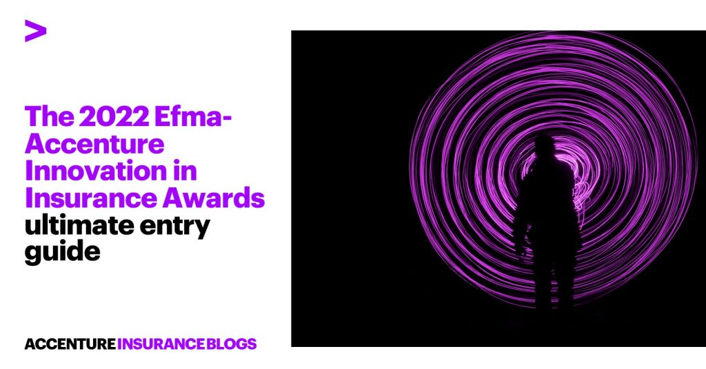 The 2022 Efma-Accenture Innovation in Insurance Awards ultimate entry guide