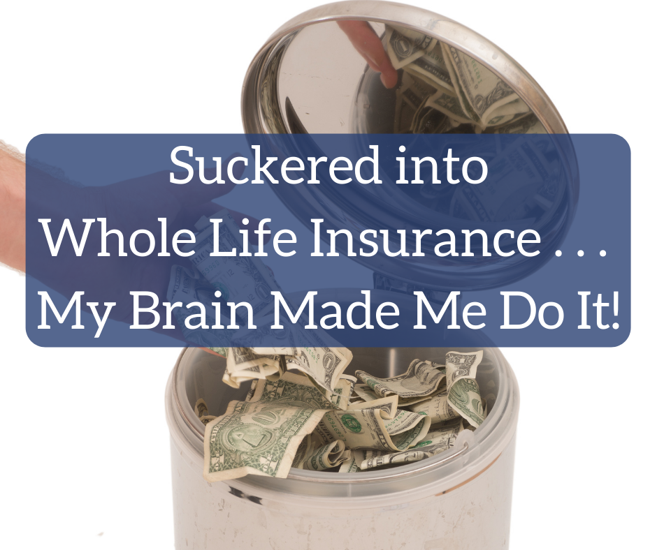 Whole Life Insurance Scam — Why I Fell for It - White Coat Investor