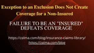 Exception to an Exclusion Does Not Create Coverage for a Non-Insured