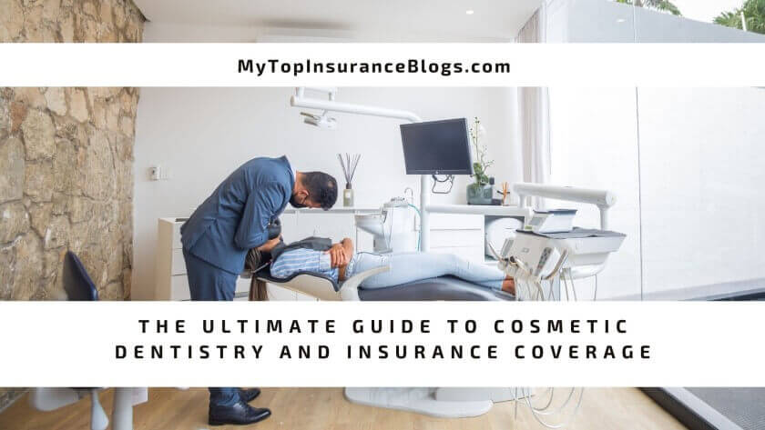 The Ultimate Guide to Cosmetic Dentistry and Insurance Coverage