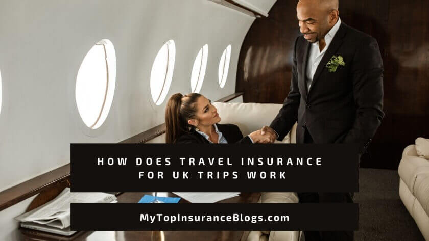 How Does Travel Insurance for UK Trips Work