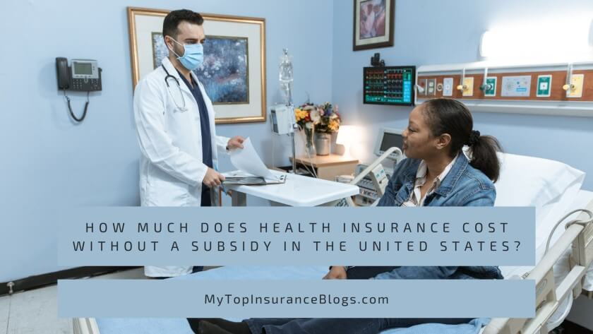 How Much Does Health Insurance Cost Without a Subsidy in the United States?