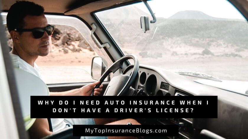Why Do I Need Auto Insurance When I Don’t Have a Driver’s License?