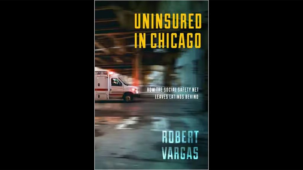 New Book Studies Why Many Latinos Lack Health Insurance - WTTW News