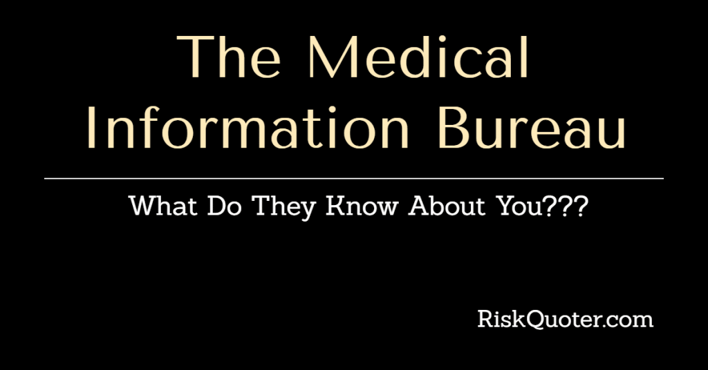 Medical Information Bureau – What Do They Know About You?