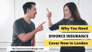 Why You Need Divorce Insurance Cover Now in London