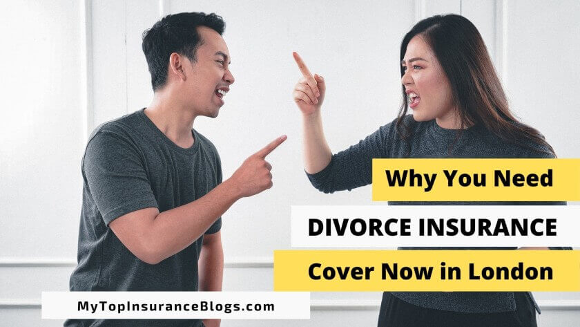 Why You Need Divorce Insurance Cover Now in London