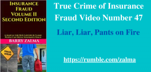 True Crime of Insurance Fraud Video Number 47