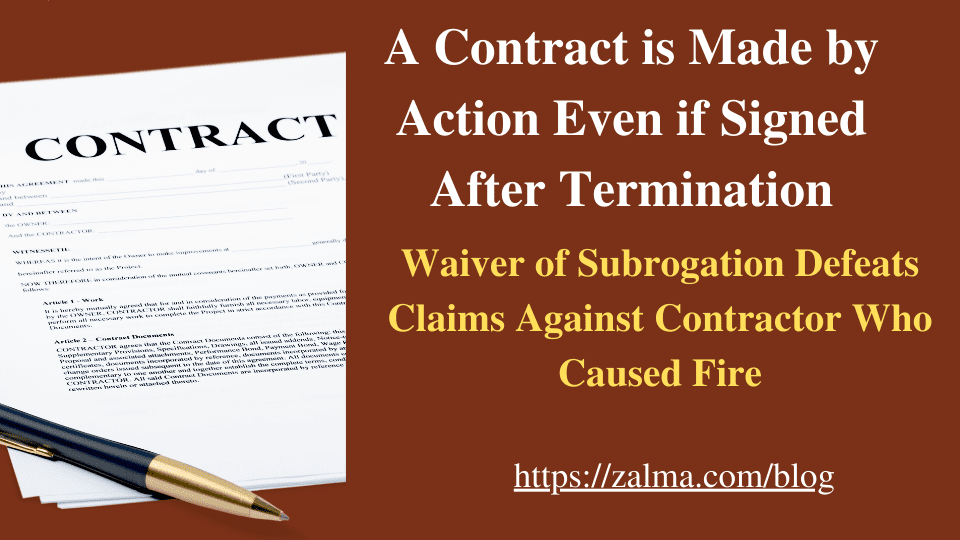 A Contract is Made by Action Even if Signed After Termination