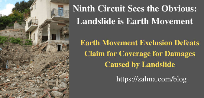 Ninth Circuit Sees the Obvious: Landslide is Earth Movement