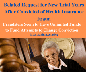 Belated Request for New Trial Years After Convicted of Health Insurance Fraud
