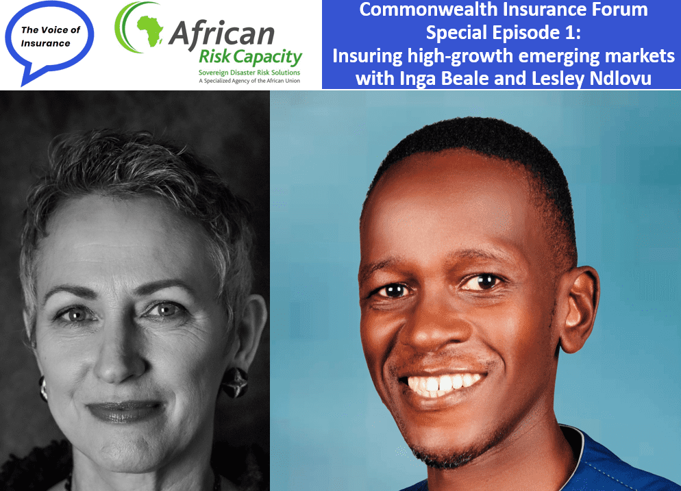 Commonwealth Insurance Forum  Special Episode 1:  Insuring high-growth emerging markets with Inga Beale and Lesley Ndlovu