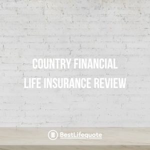 Country Financial Life Insurance Review