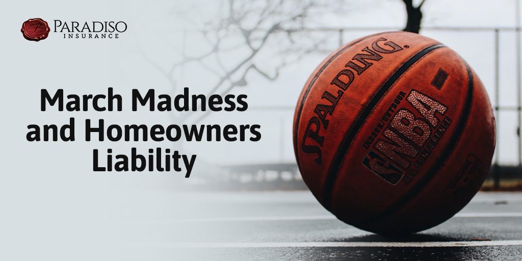 March Madness & The Right Homeowners Liability