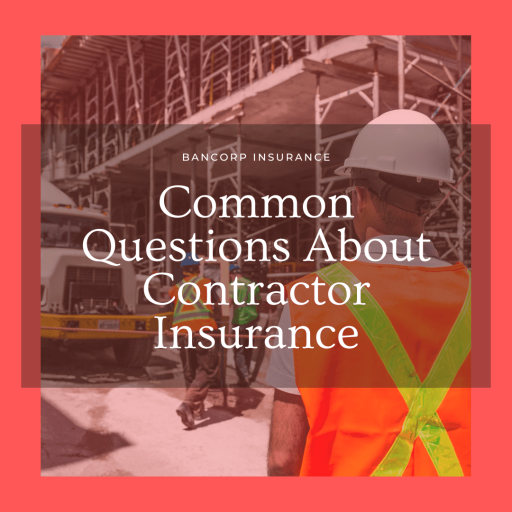 Common Questions About Contractor Insurance