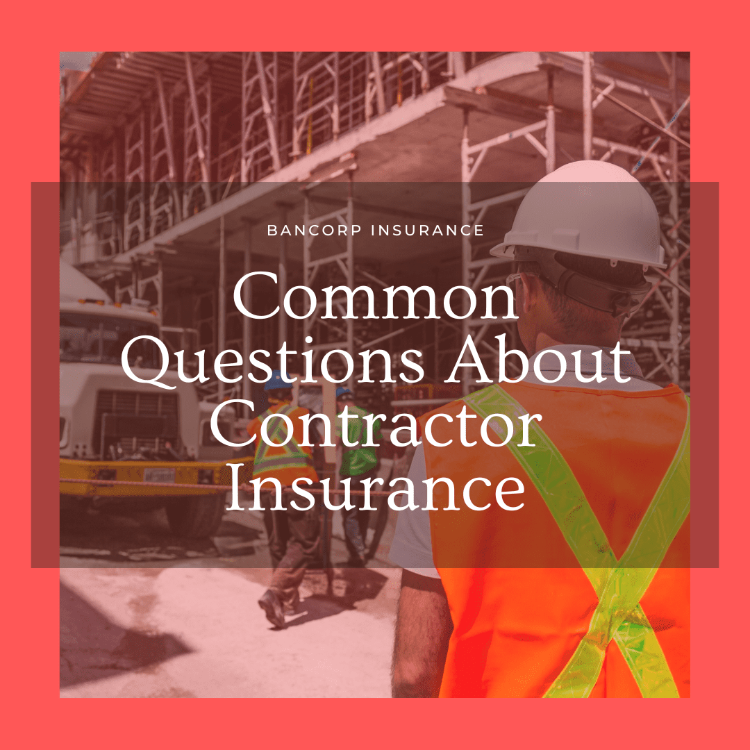 Common Questions About Contractor Insurance