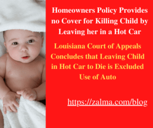 Homeowners Policy Provides no Cover for Killing Child by Leaving her in a Hot Car