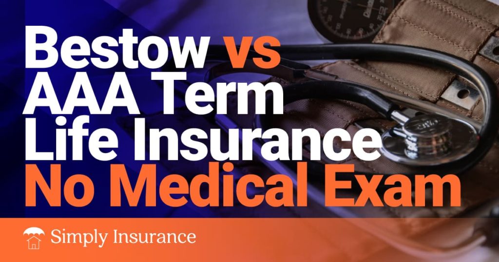AAA Express Term Life Insurance No Medical Exam vs Bestow (In 2022)