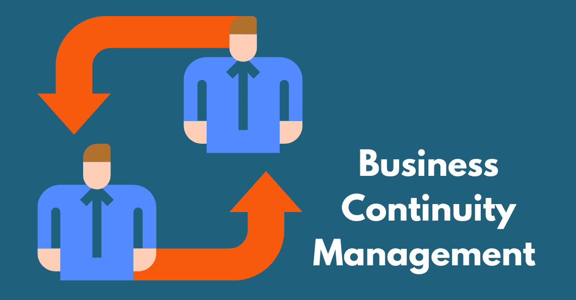 Business Continuity Management and why it is important