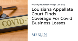 Louisiana Appellate Court Finds Coverage For Covid Business Losses