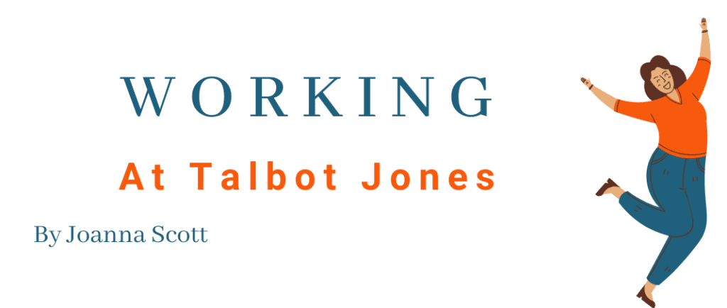 My Experience of Working at Talbot Jones