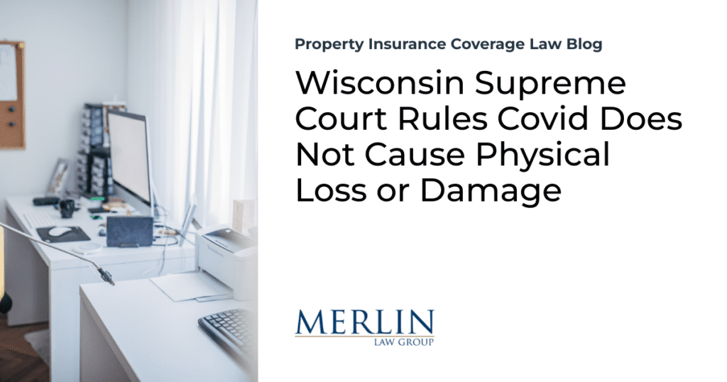 Wisconsin Supreme Court Rules Covid Does Not Cause Physical Loss or Damage