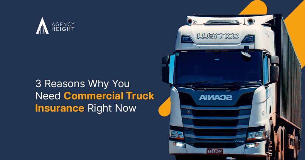 3 Reasons Why You Need Commercial Truck Insurance Right Now