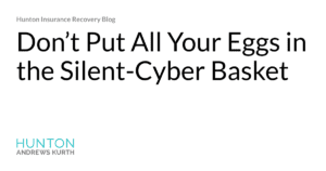 Don’t Put All Your Eggs in the Silent-Cyber Basket