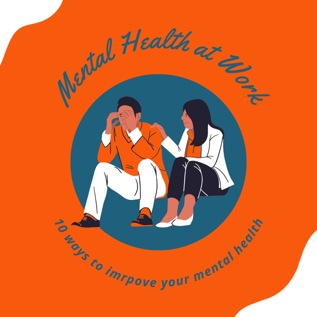 How to support good mental health at work: 10 ways to improve your mental health