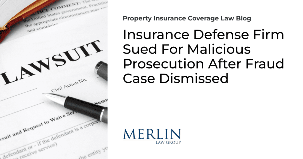 Insurance Defense Firm Sued For Malicious Prosecution After Fraud Case Dismissed