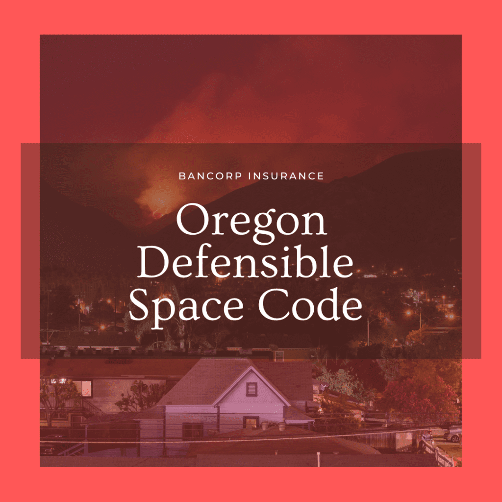 Oregon Defensible Space Code Explained