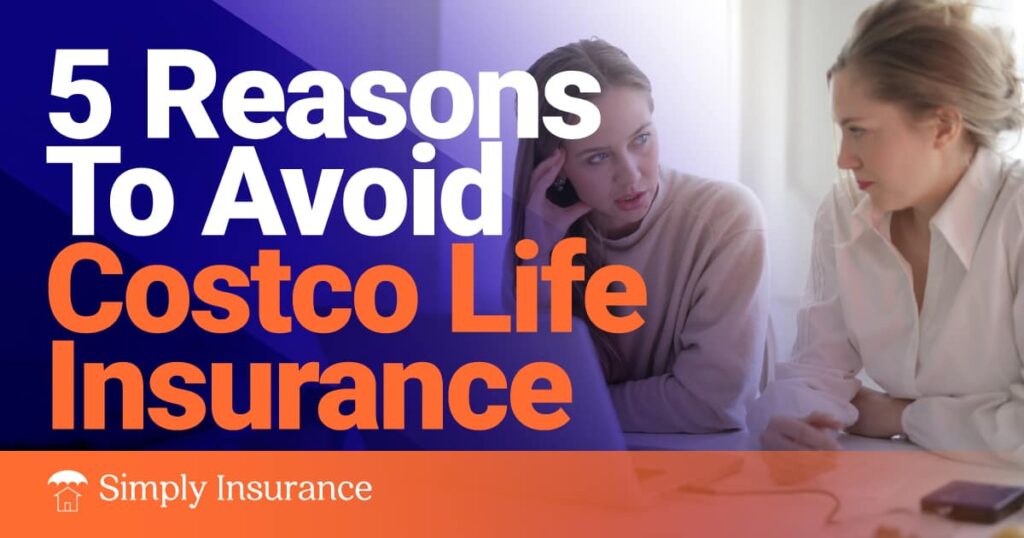 5 Reasons To Avoid Costco Life Insurance In 2022 | Must Read