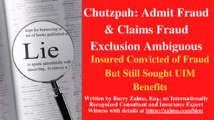 Chutzpah: Admit Fraud & Claims Fraud Exclusion Ambiguous
