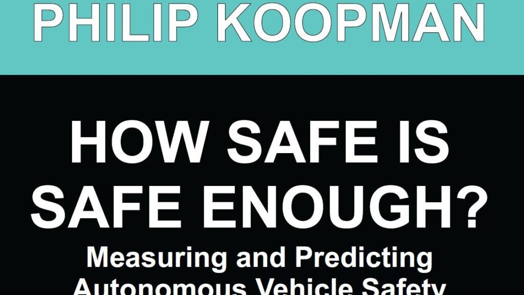 Book: How Safe is Safe Enough? Measuring and Predicting Autonomous Vehicle Safety