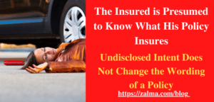 The Insured is Presumed to Know What His Policy Insures