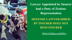 Lawyer Appointed by Insurer had a Duty of Zealous Representation