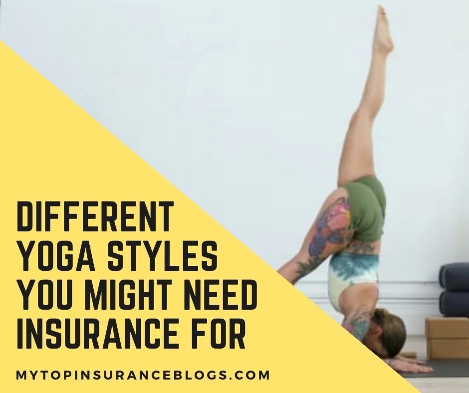 Different Yoga Styles You Might Need Yoga Insurance For