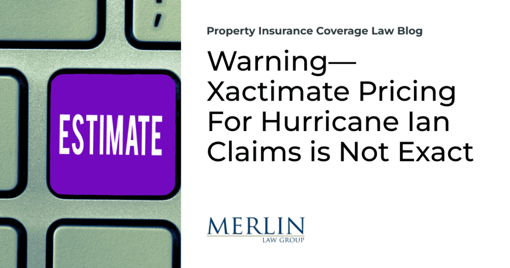 Warning—Xactimate Pricing For Hurricane Ian Claims is Not Exact