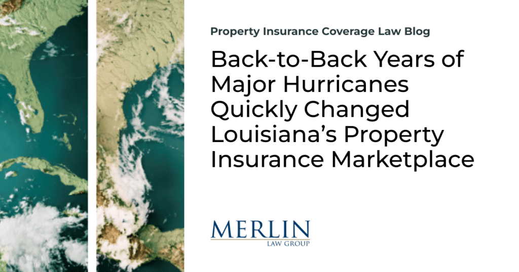 Back-to-Back Years of Major Hurricanes Quickly Changed Louisiana’s Property Insurance Marketplace