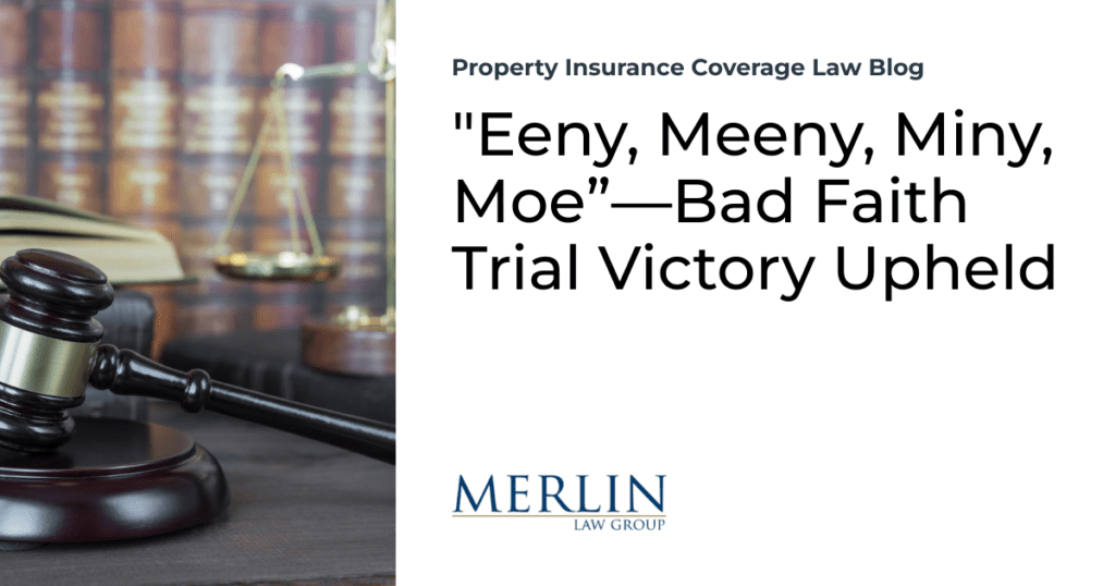 “Eeny, Meeny, Miny, Moe”—Bad Faith Trial Victory Upheld