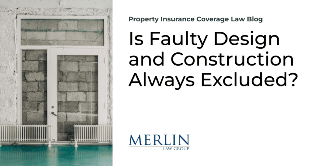 Is Faulty Design and Construction Always Excluded?