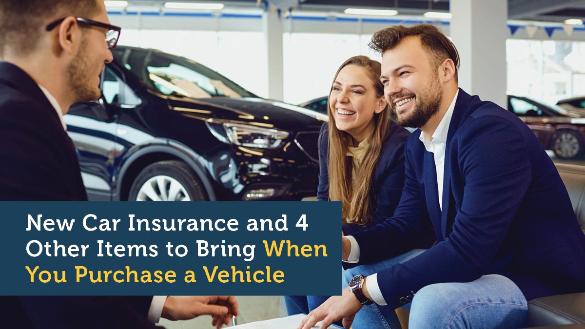 New Car Insurance And 4 Other Items To Bring When You Purchase A ...