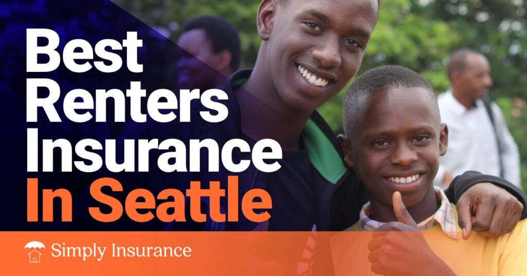 Best Renters Insurance In Seattle For 2022