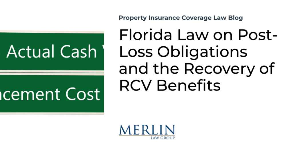 Florida Law on Post-Loss Obligations and the Recovery of RCV Benefits