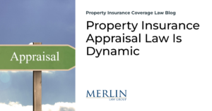 Property Insurance Appraisal Law Is Dynamic