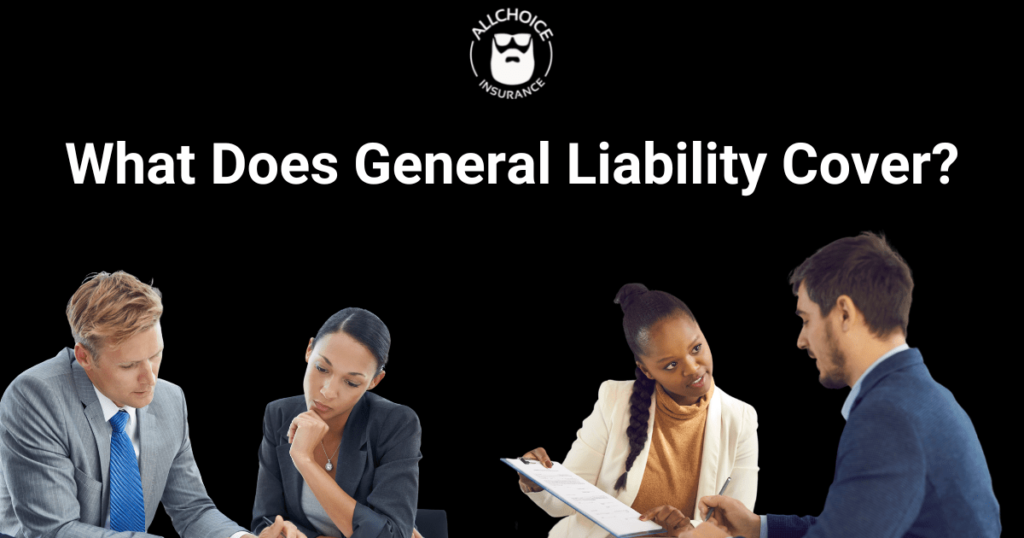 What Does General Liability Insurance Cover